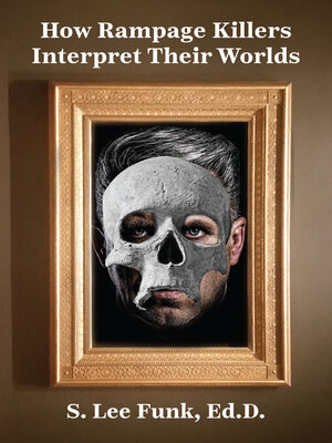 cover image of How Rampage Killers Interpret Their World